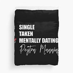Mentally Dating Peyton Manning Duvet Cover