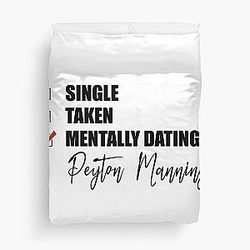 Mentally Dating Peyton Manning Duvet Cover