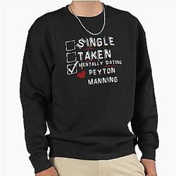 Mentally Dating Peyton Manning Sweatshirt