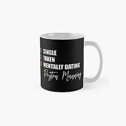 Mentally Dating Peyton Manning Classic Mug