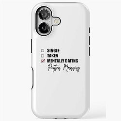 Mentally Dating Peyton Manning Tough iPhone Case