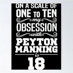 On A Scale of One to Ten My Obsession with Peyton Manning on 18 Gift Days including Halloween and Thanksgiving by Chris