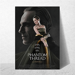 Phantom Thread is a 2017 historical drama Phantom Thread Posters