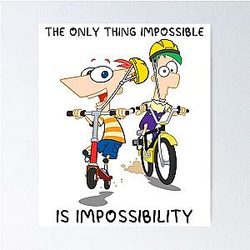 Phineas and Ferb The Only Thing Impossible Is Impossibility Poster