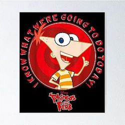 Phineas and Today Poster