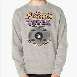 I beat Pizza Tower and all i got was Hemorrhoids Pullover Sweatshirt