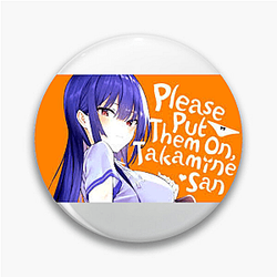 Please Put Them On, Takamine-san Merch Please Put Them On, Takamine San Pins