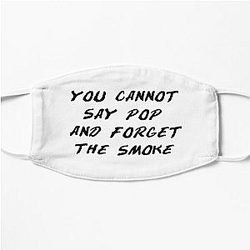 Pop Smoke Face Masks - You cannot say pop and forget the smoke Flat Mask