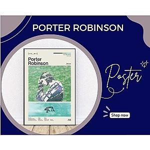 Porter Robinson Posters