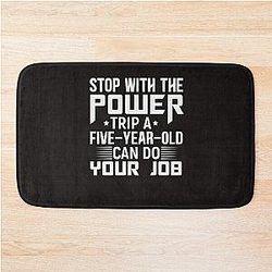power trip  Bath Mat