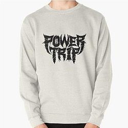 Power Trip Merch 	 	  	 Pullover Sweatshirt