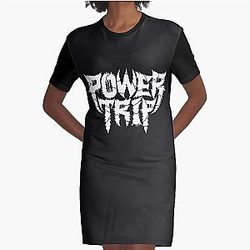 Power Trip T-Shirt Essential T-Shirt Graphic T-Shirt Dress