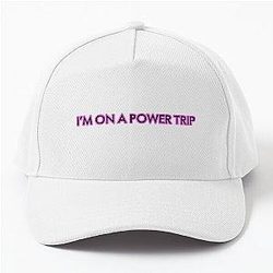 I’m on a power trip Baseball Cap
