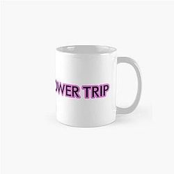 I’m on a power trip Classic Mug