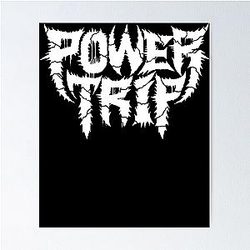 Power Trip T-Shirt Poster