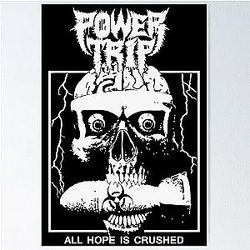 Power Trip Merch Hope Is Crushed Skull Poster