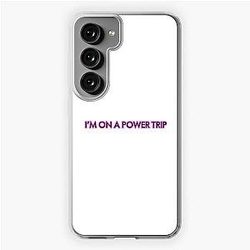 I’m on a power trip Samsung Galaxy Soft Case