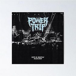 Live In Seattle Power Trip Poster