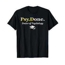 Psychology I'm Done Doctor of Psychology Grad T-Shirt