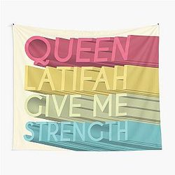 Queen Latifah Give Me Strength Tapestry