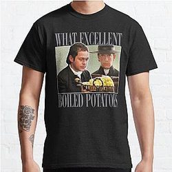what excellent boiled potatoes Funny Meme Classic T-Shirt