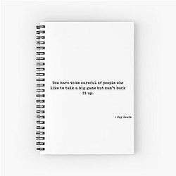 You Have to Be Careful of People Who Like to Talk a Big Game but Can't Back It Up, Quote by Ray Lewis Spiral Notebook 

(removed weird characters, removed duplicate words)