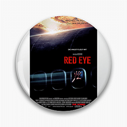 Red Eye was released in 2005 Red Eye Pins