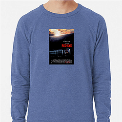 Red Eye was released in 2005 Red Eye Sweatshirts