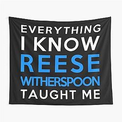 Reese Witherspoon Everything I Know Tapestry