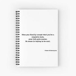 When You Finally Accept That You're a Complete Dork Your Life Gets Easier No Sense in Trying to Be Cool Quote by Reese Witherspoon Spiral Notebook