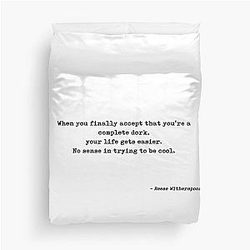 When You Finally Accept That You're a Complete Dork Your Life Gets Easier No Sense to be Cool Quote by Reese Witherspoon Duvet Cover