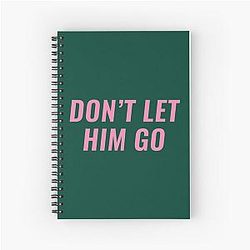Don-t Let Him Go - Reo Speedwagon   Spiral Notebook