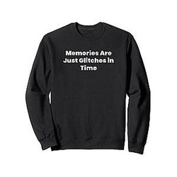 Memories are Just Replays Sweatshirt