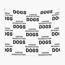 cheese reservation dogs             Tapestry