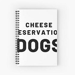 cheese reservation dogs             Spiral Notebook