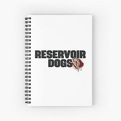 Reservoir Dogs. You hear that? Spiral Notebook