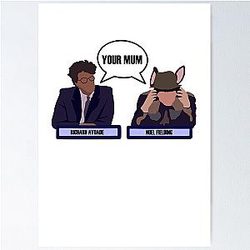 Your Mum, Richard Ayoade and Noel Fielding Poster