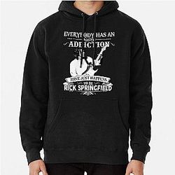 Everybody Has An Addiction Mine Just Happens Rick Springfield For Man For Boys Birthday Gift Love Pullover Hoodie