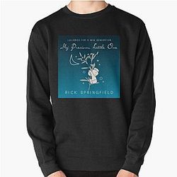 Rick Springfield my precious little one Pullover Sweatshirt
