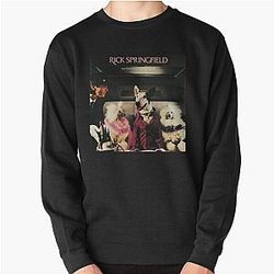Rick Springfield success hasnt spoiled me yet Pullover Sweatshirt