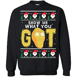 Show Me What You Got Rick And Morty Sweatshirt
