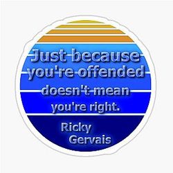 Just because you're offended by Ricky Gervais sticker