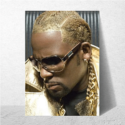 R. Kelly won three Grammy Awards R. Kelly Posters