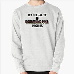 My Sexuality Is Rosamund Pike in Suits Pullover Sweatshirt
