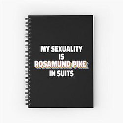 My Sexuality is Rosamund Pike in Suits Spiral Notebook