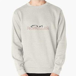 you’re my painkiller ruel Pullover Sweatshirt RB1608