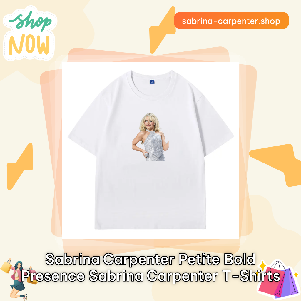 Sabrina Carpenter Petite Bold presence Sabrina Carpenter T-Shirts