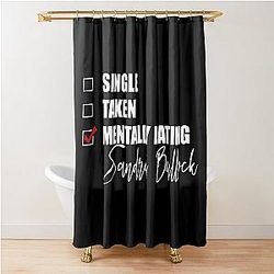 Mentally Dating Sandra Bullock Shower Curtain