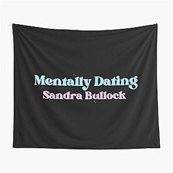Mentally Dating Sandra Bullock Tapestry