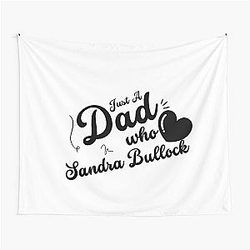 Just a Dad Who Loves Sandra Bullock Tapestry